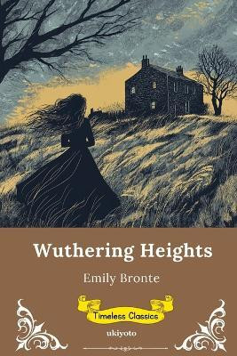 Wuthering Heights Timeless Classics(English, Paperback, Emily Bronte)