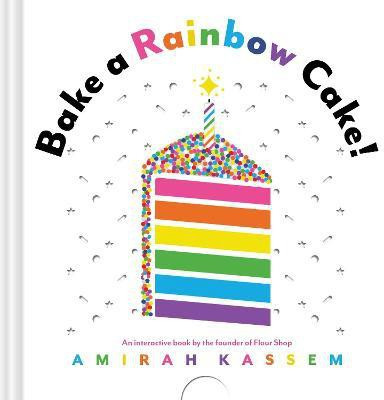 Bake a Rainbow Cake!(English, Board book, Kassem Amirah)