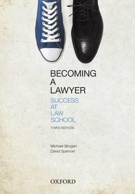 Becoming a Lawyer: Success at Law School(English, Paperback, Brogan Michael)