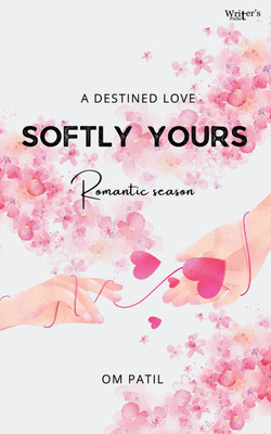 SOFTLY YOURS(Paperback, Om Patil)