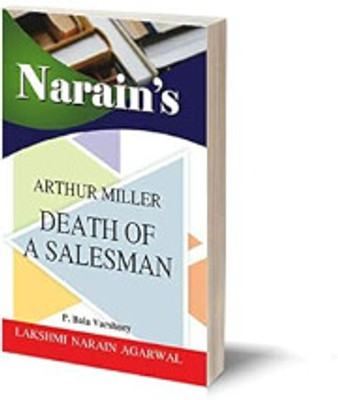 Narain's Death of A Salesman (English): ARTHUR MILLER [Paperback] P. Bala Varshney-Detailed Summary, Character-Sketches, Critical Appreciation, Questions and Answers Paperback(Paperback, P. BALA VARSHNEY)
