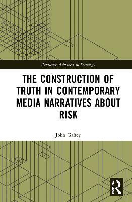 The Construction of Truth in Contemporary Media Narratives about Risk(English, Paperback, Gaffey John)