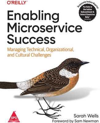 Enabling Microservice Success: Managing Technical, Organizational, and Cultural Challenges (Grayscale Indian Edition)(Paperback, Sarah Wells)