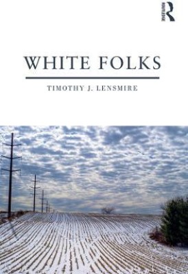 White Folks(English, Electronic book text, Lensmire Timothy J.)