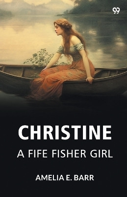 ChristineA Fife Fisher Girl (Edition1)(English, Paperback, Barr Amelia E)
