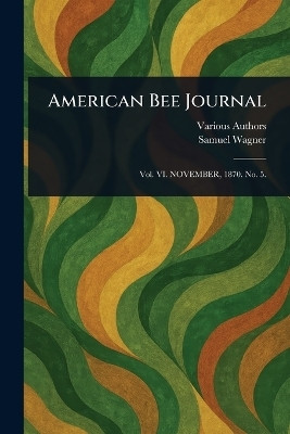 American Bee Journal(English, Paperback, Various Samuel)