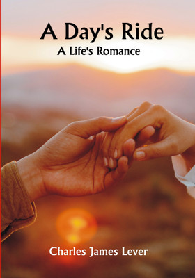 A Day's Ride A Life's Romance(Paperback, Charles James Lever)
