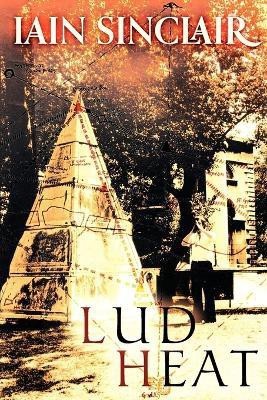 Lud Heat(English, Paperback, Sinclair Iain)