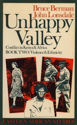 Unhappy Valley. Conflict in Kenya and Africa(English, Paperback, Berman Bruce)