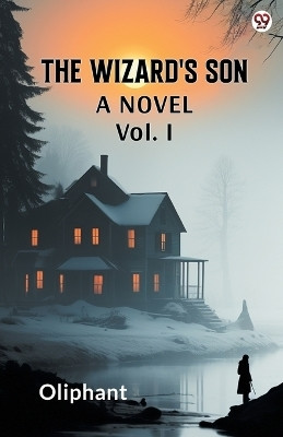 The Wizard's SonA Novel Vol. I (Edition1)(English, Paperback, Oliphant Oliphant)