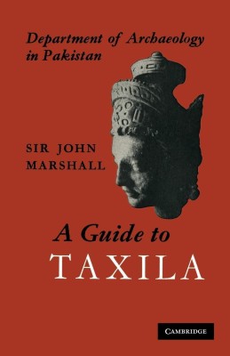 A Guide to TAXILA(B.R. Rhythms, Sir John Marshal)