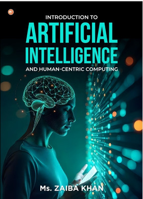 Introduction To Artificial Intelligence And Human-centric Computing(Paperback, Ms. Zaiba Khan)