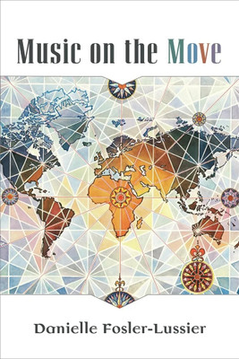 Music on the Move(English, Paperback, Fosler-Lussier Danielle)
