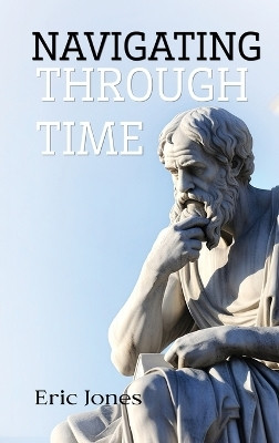 Navigating Through Time(English, Hardcover, Jones Eric)