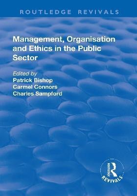 Management, Organisation, and Ethics in the Public Sector(English, Paperback, Bishop Patrick)