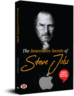 The Innovative Secrets of Steve Jobs Famous Quotes by Steve Jobs(English, Paperback, Thakur Pradeep)