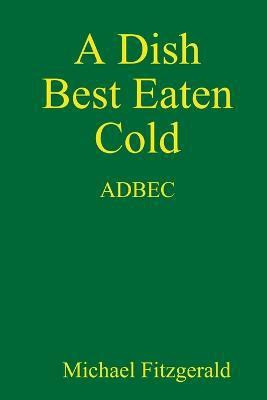 A Dish Best Eaten Cold(English, Paperback, Fitzgerald Michael)