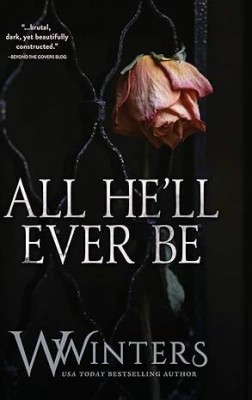 All He'll Ever Be(English, Hardcover, Winters W)