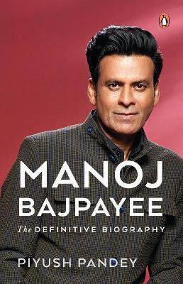 Manoj Bajpayee(English, Paperback, Pandey Piyush)