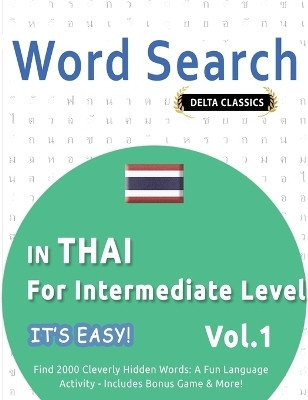 Word Search in Thai for Intermediate Level - It's Easy! Vol.1 - Delta Classics - Find 2000 Cleverly Hidden Words(English, Paperback, Best Activity Books)