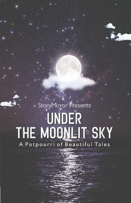 Under the Moonlit Sky(English, Paperback, Authors Storymirror)