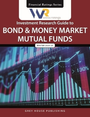 Weiss Ratings Investment Research Guide to Bond & Money Market Mutual Funds, Winter 24/25(English, Paperback, unknown)