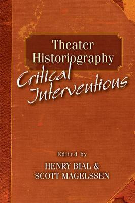Theater Historiography(English, Paperback, Bial Henry Carl)