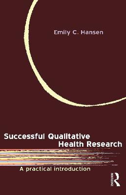 Successful Qualitative Health Research(English, Paperback, Hansen Emily C)