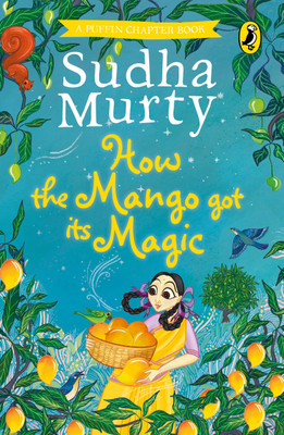 How the Mango Got its Magic(English, Hardcover, Murty Sudha)