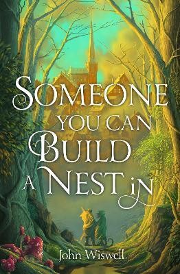 Someone You Can Build a Nest in(English, Hardcover, Wiswell John)