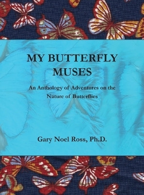 My Butterfly Muses(English, Hardcover, Ross Gary N)