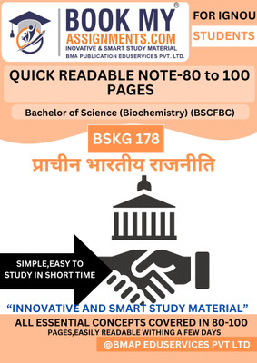 Mastering BSKG 178 Pracheen Bharatiya Rajniti for IGNOU BSCFBC Degree: Quick Readable Notes & Exam Success Guide (130-150 Pages, 80GSM White Paper) - Your Essential Study Companion.(Paperback, BMA Publication)