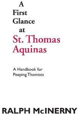 A First Glance at St. Thomas Aquinas(English, Paperback, McInerny Ralph)
