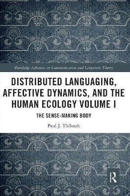 Distributed Languaging, Affective Dynamics, and the Human Ecology Volume I(English, Paperback, Thibault Paul J.)