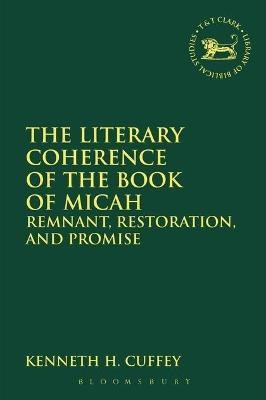 The Literary Coherence of the Book of Micah(English, Electronic book text, Cuffey Kenneth H.)