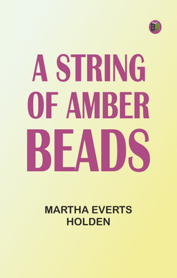 A String of Amber Beads(Paperback, Martha Everts Holden)