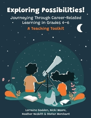 Exploring Possibilities! Journeying Through Career-Related Learning in Grades 4-6(English, Paperback, Godden Lorraine)