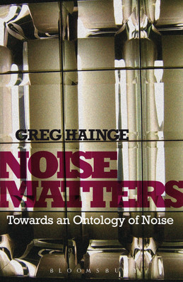 Noise Matters(English, Hardcover, Hainge Greg Associate Professor)