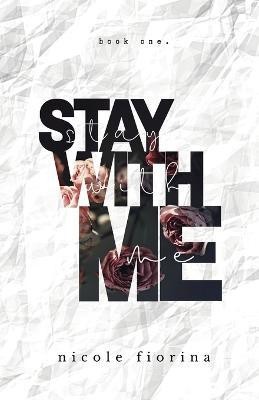 Stay with Me(English, Paperback, Fiorina Nicole)