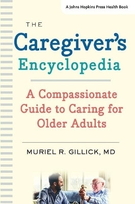 The Caregiver's Encyclopedia(English, Paperback, Gillick Muriel R.)