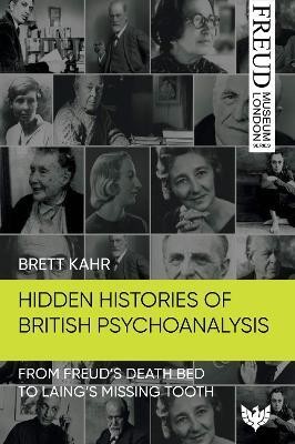 Hidden Histories of British Psychoanalysis(English, Paperback, Kahr Brett)