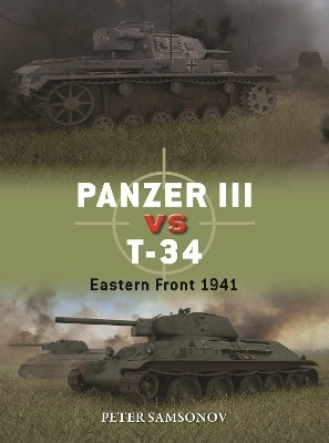 Panzer III vs T-34(English, Paperback, Samsonov Peter)