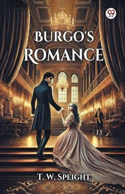 Burgo's Romance(Paperback, T. W. Speight)