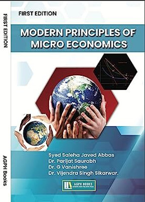 Modern Principles Of Micro Economics(Paperback, Syed Saleha Javed Abbas, Dr. Parijat Saurabh, Dr. G Vanishree, Dr. Vijendra Singh Sikarwar)