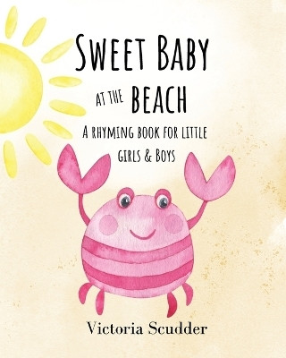 Sweet Baby at the Beach(English, Paperback, Scudder Victoria)