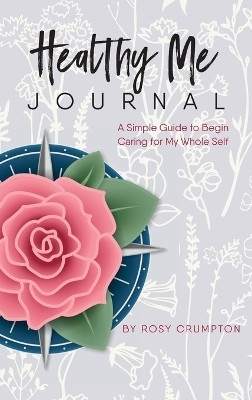 Healthy Me Journal(English, Hardcover, Crumpton Rosy)