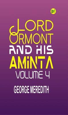 Lord Ormont and His Aminta Volume 4(Paperback, George Meredith)