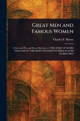 Great Men and Famous Women(English, Paperback, Horne Charles F (Charles Francis))