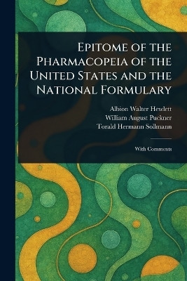 Epitome of the Pharmacopeia of the United States and the National Formulary(English, Paperback, Hewlett Albion Walter)