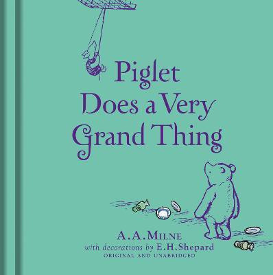 Winnie-the-Pooh: Piglet Does a Very Grand Thing(English, Hardcover, Milne A. A.)